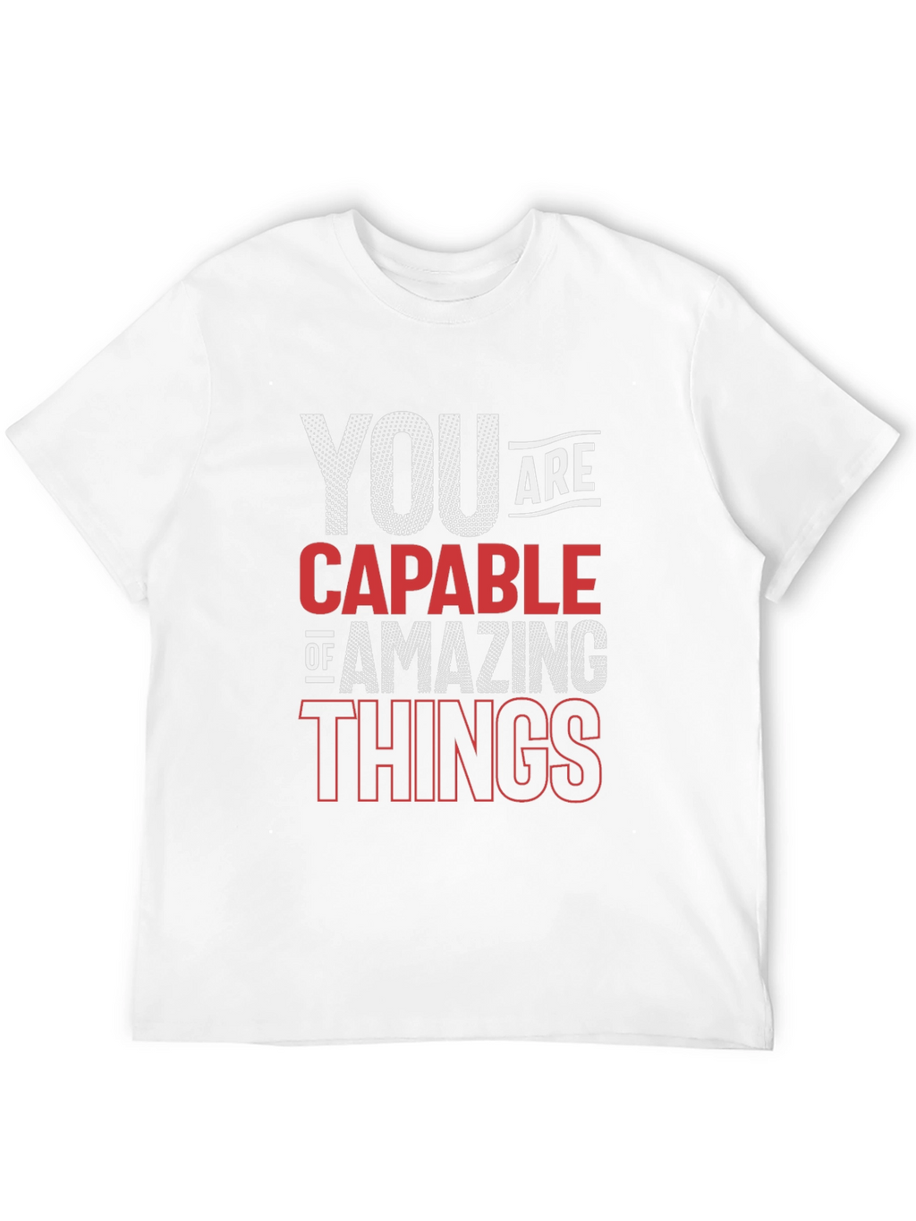 Motivational Quote T-Shirt - You Are Capable