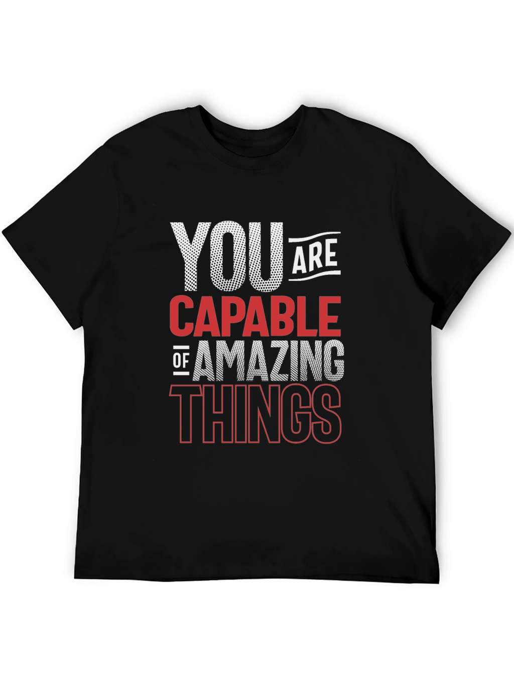 Motivational Quote T-Shirt - You Are Capable