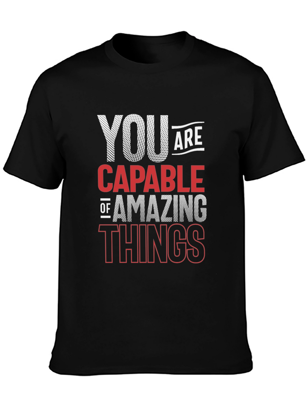 Motivational Quote T-Shirt - You Are Capable