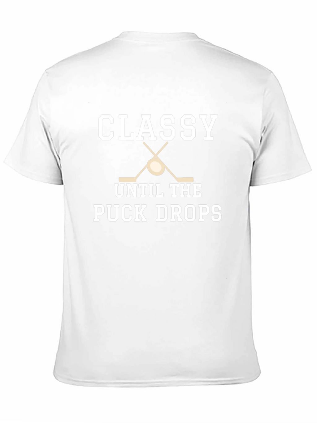 Classy Until the Puck Drops Hockey T-Shirt