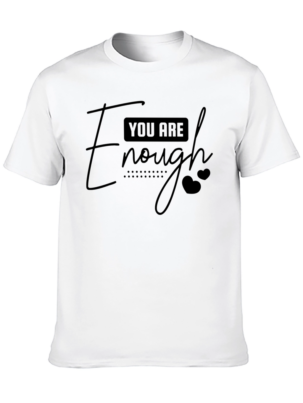 You Are Enough Graphic Tee - Unisex