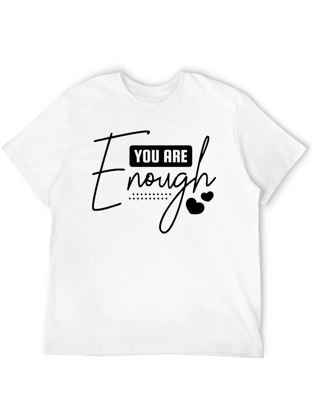 You Are Enough Graphic Tee - Unisex