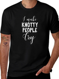 I Make Knotty People Cry Graphic Tee