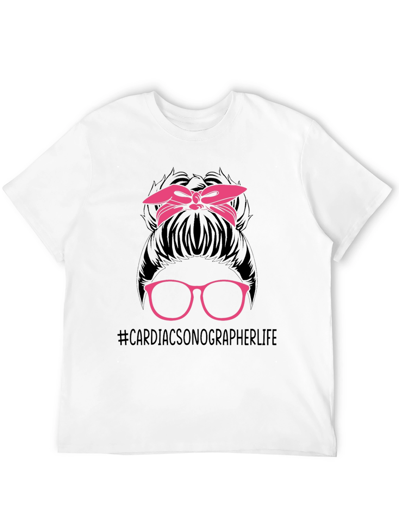 Cardiac Sonographer Life Messy Bun T-Shirt