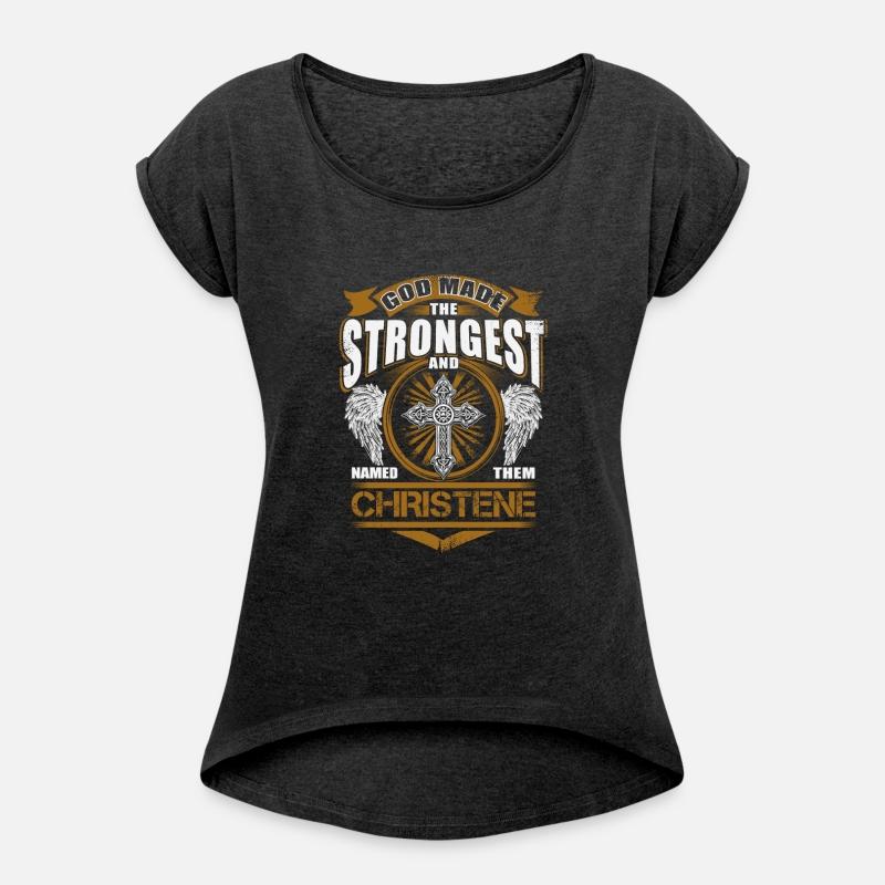 Christene Name T Shirt - God Found Strongest And N