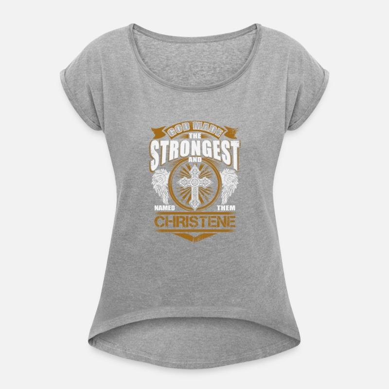 Christene Name T Shirt - God Found Strongest And N
