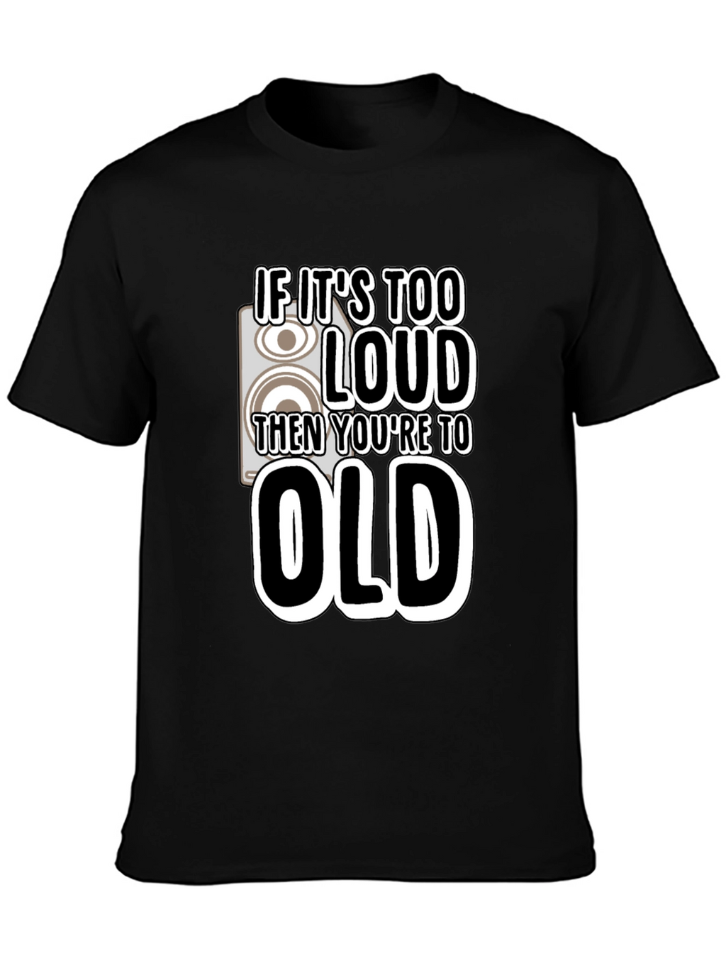 Funny Too Loud Graphic Print Tee