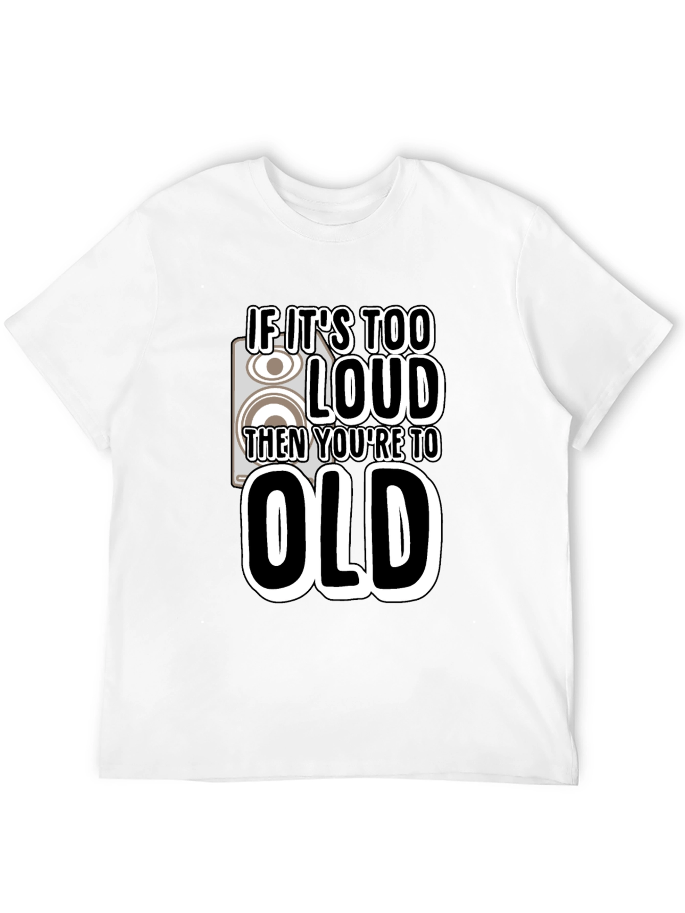 Funny Too Loud Graphic Print Tee