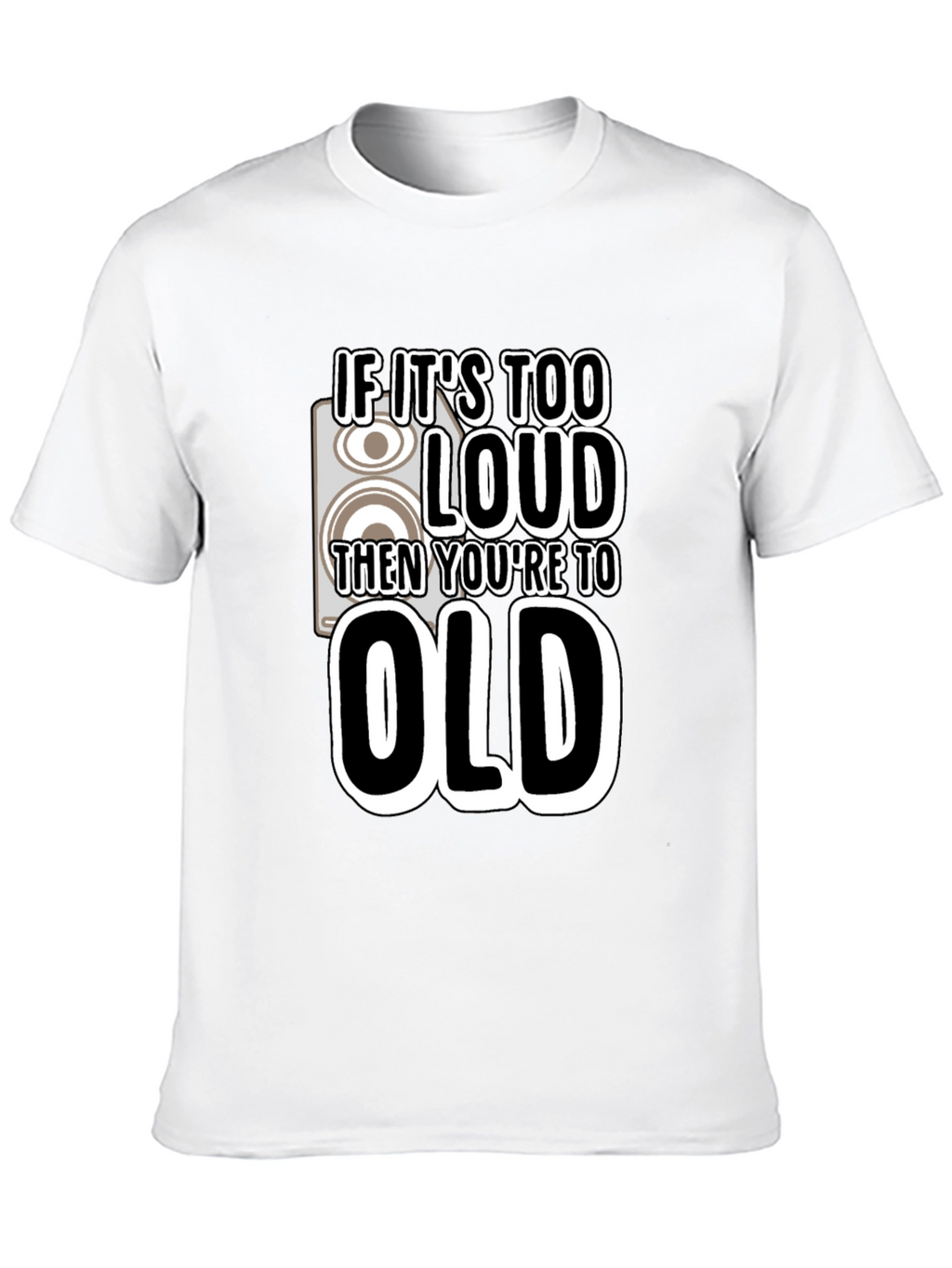 Funny Too Loud Graphic Print Tee