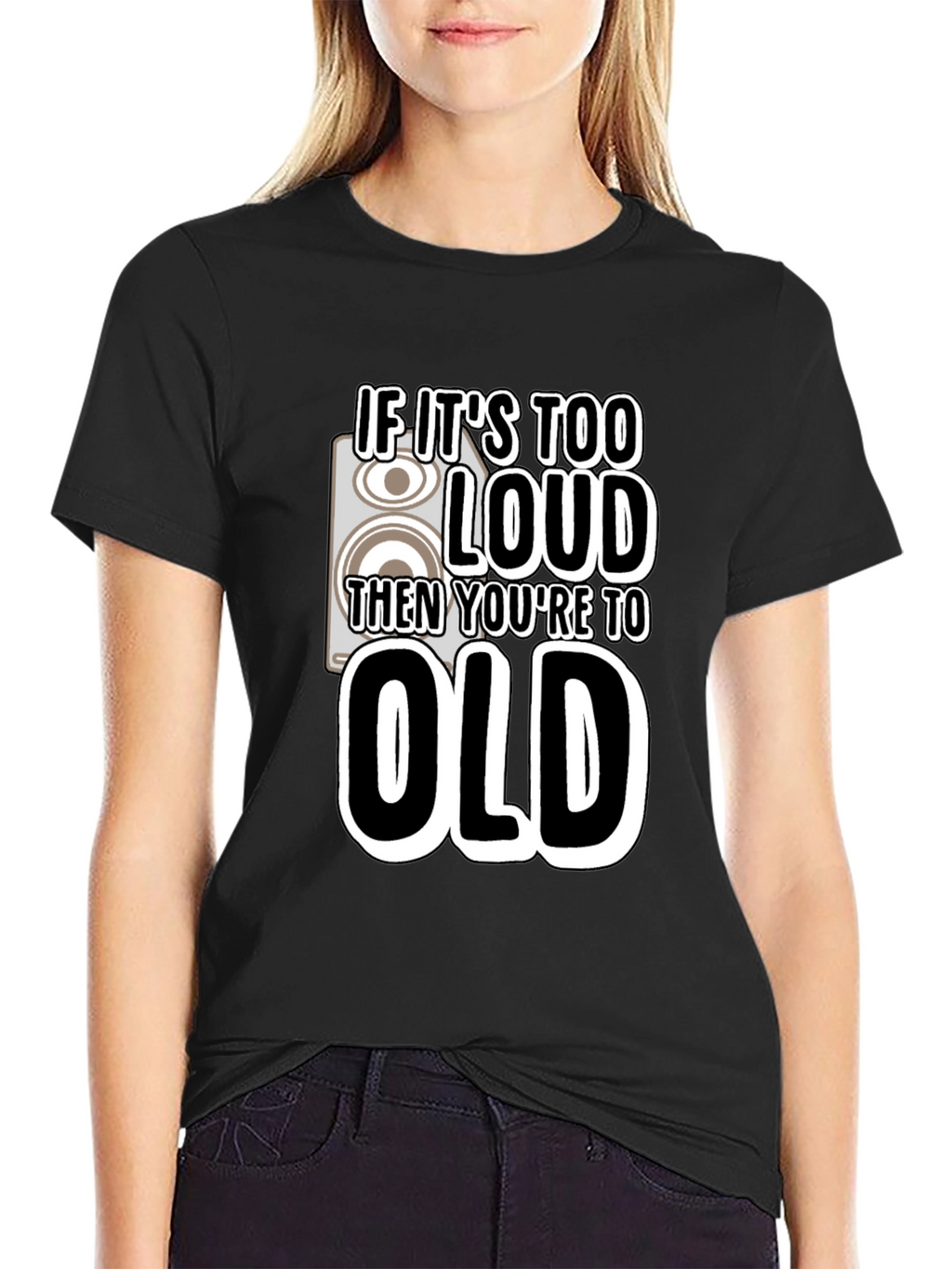 Funny Too Loud Graphic Print Tee