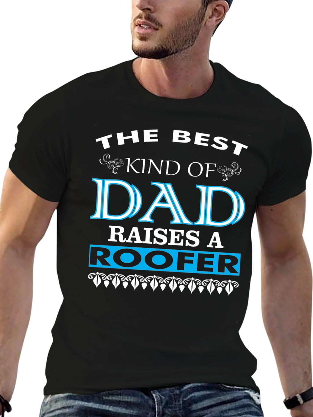 Best Kind of Dad Raises a Roofer T-Shirt