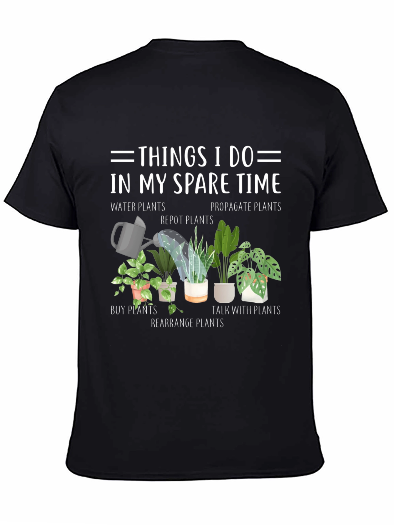 Plant Lover T-Shirt: Things I Do In My Spare Time