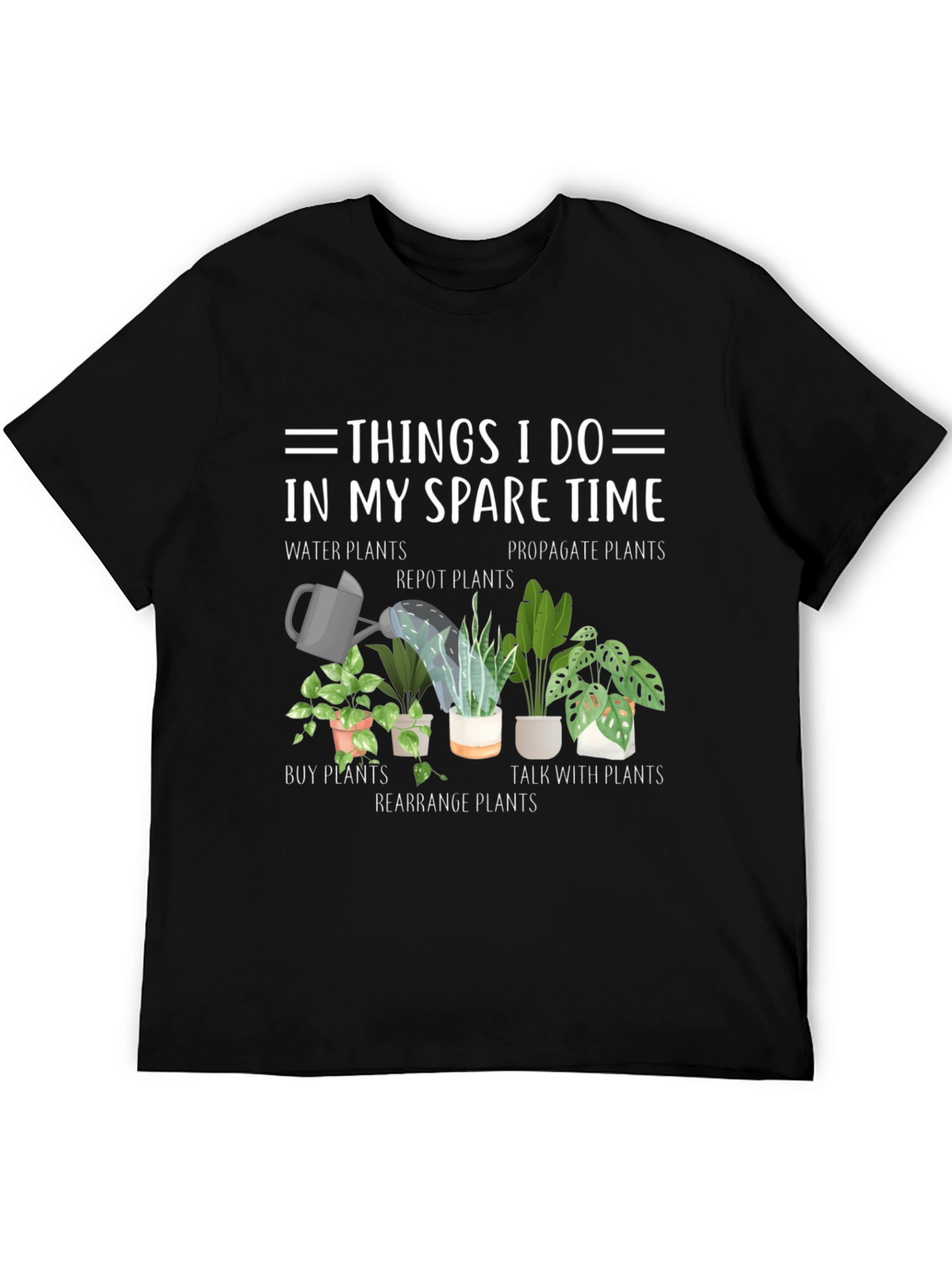 Plant Lover T-Shirt: Things I Do In My Spare Time
