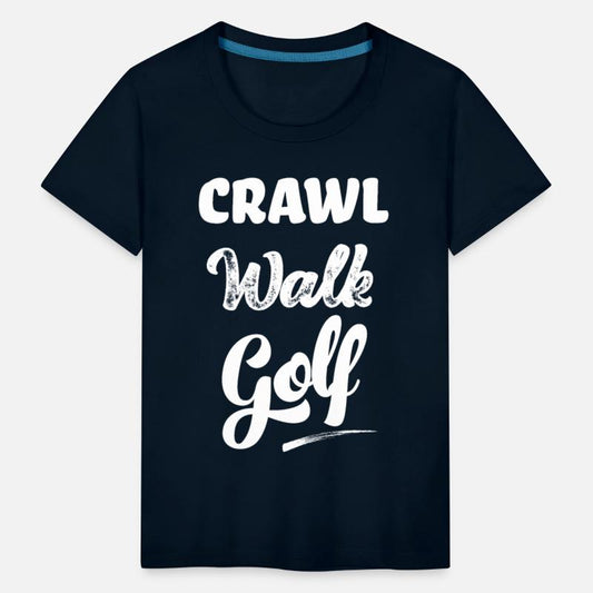 Crawl walk golf Golfing future golfer
