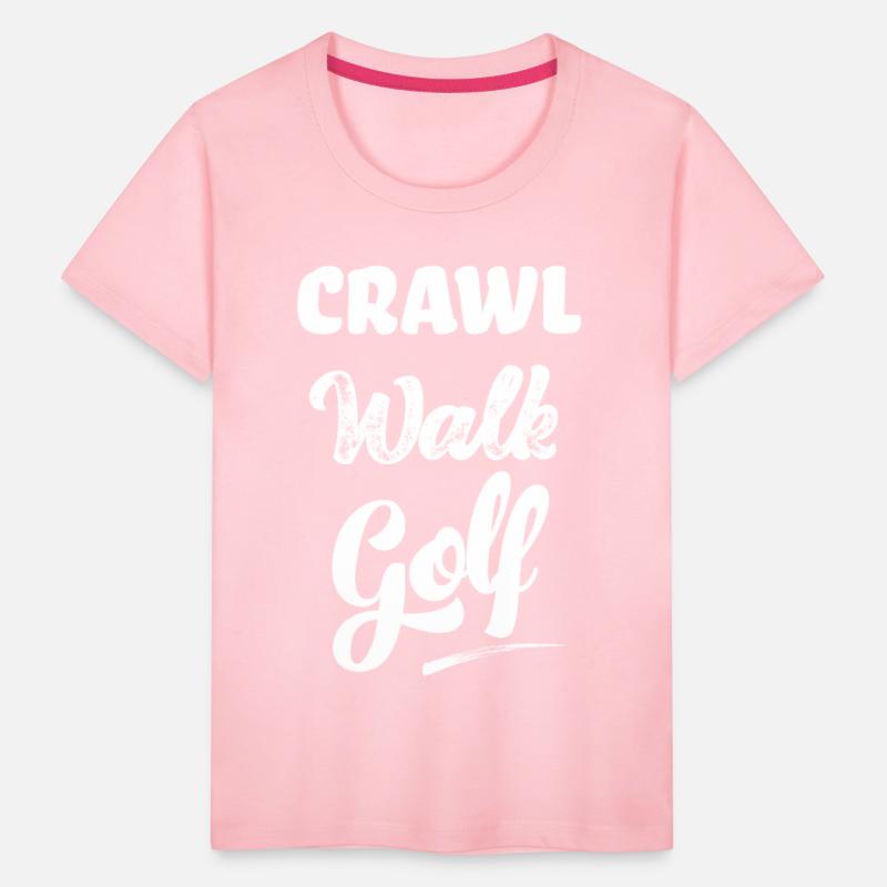 Crawl walk golf Golfing future golfer