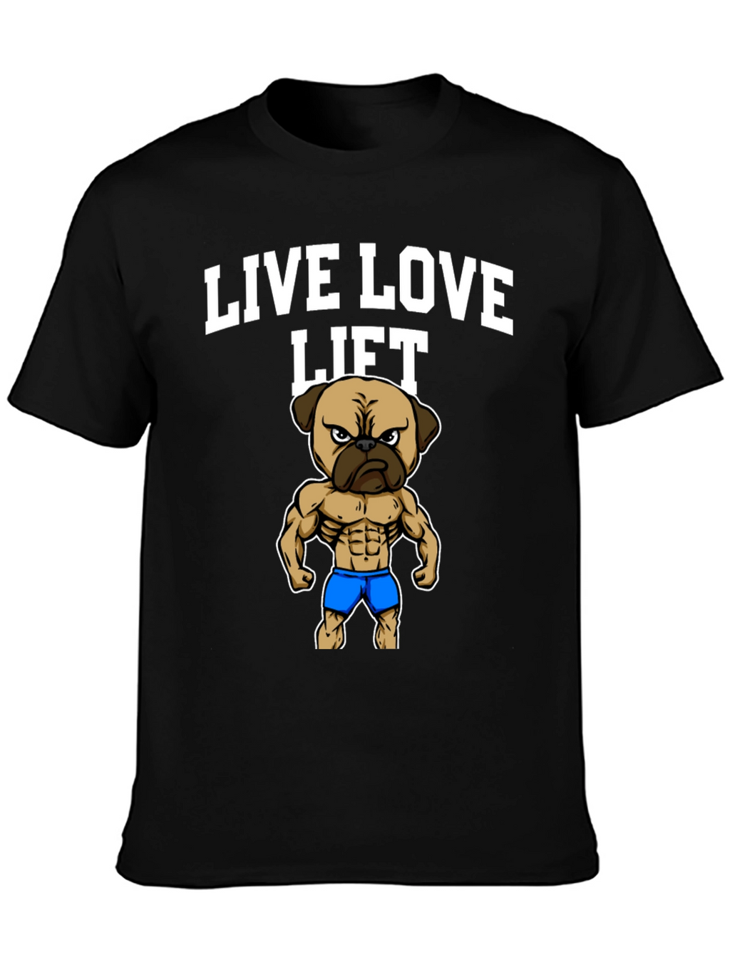 Live Love Lift Pug T-Shirt