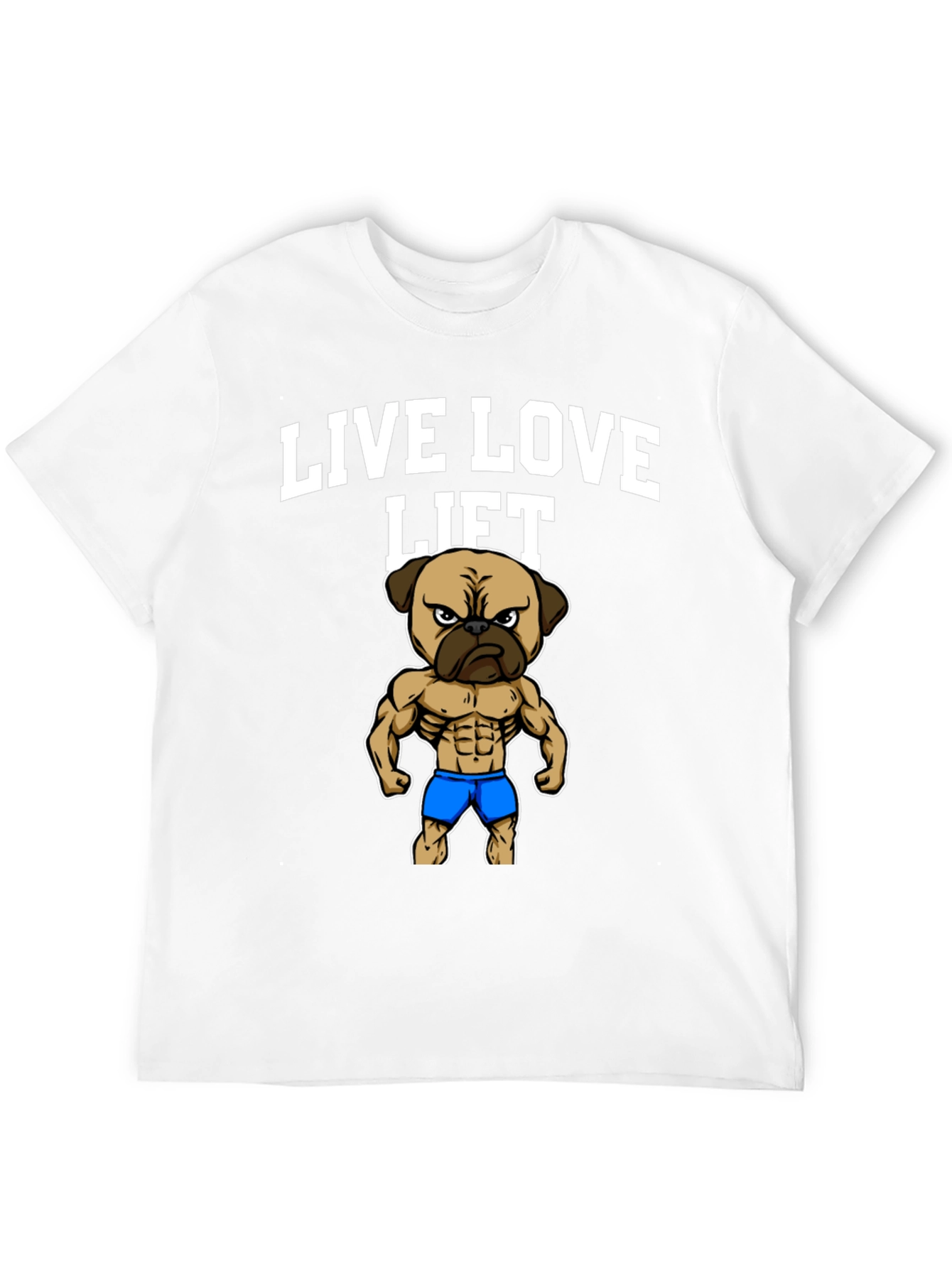 Live Love Lift Pug T-Shirt