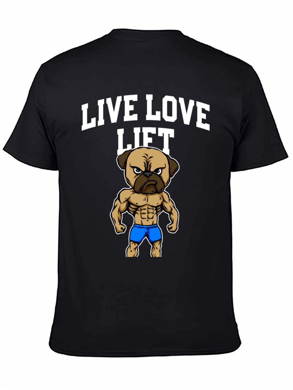 Live Love Lift Pug T-Shirt