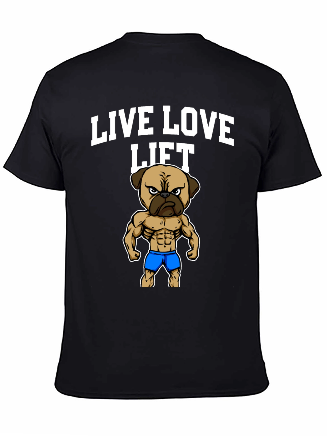 Live Love Lift Pug T-Shirt