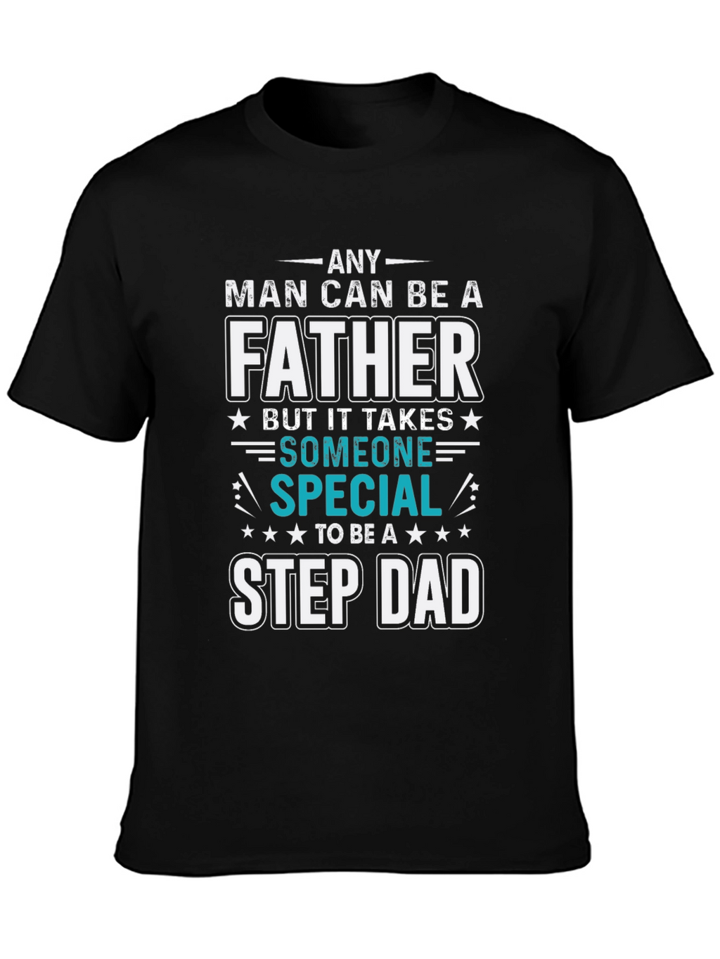 Special Stepdad T-Shirt - Fathers Day Gift