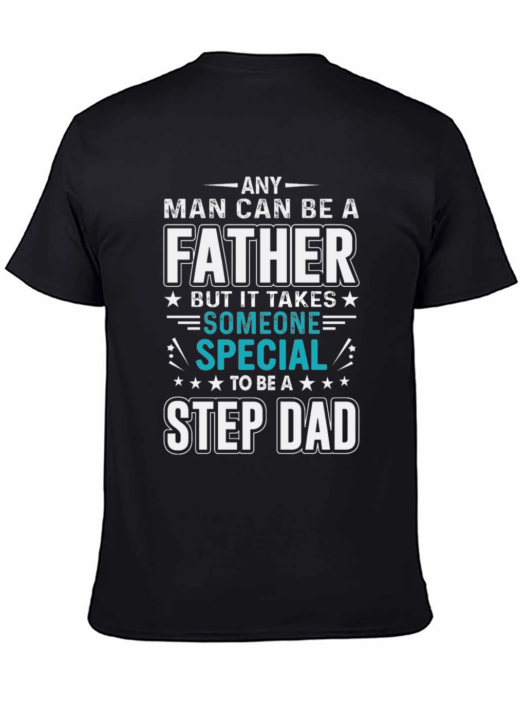 Special Stepdad T-Shirt - Fathers Day Gift