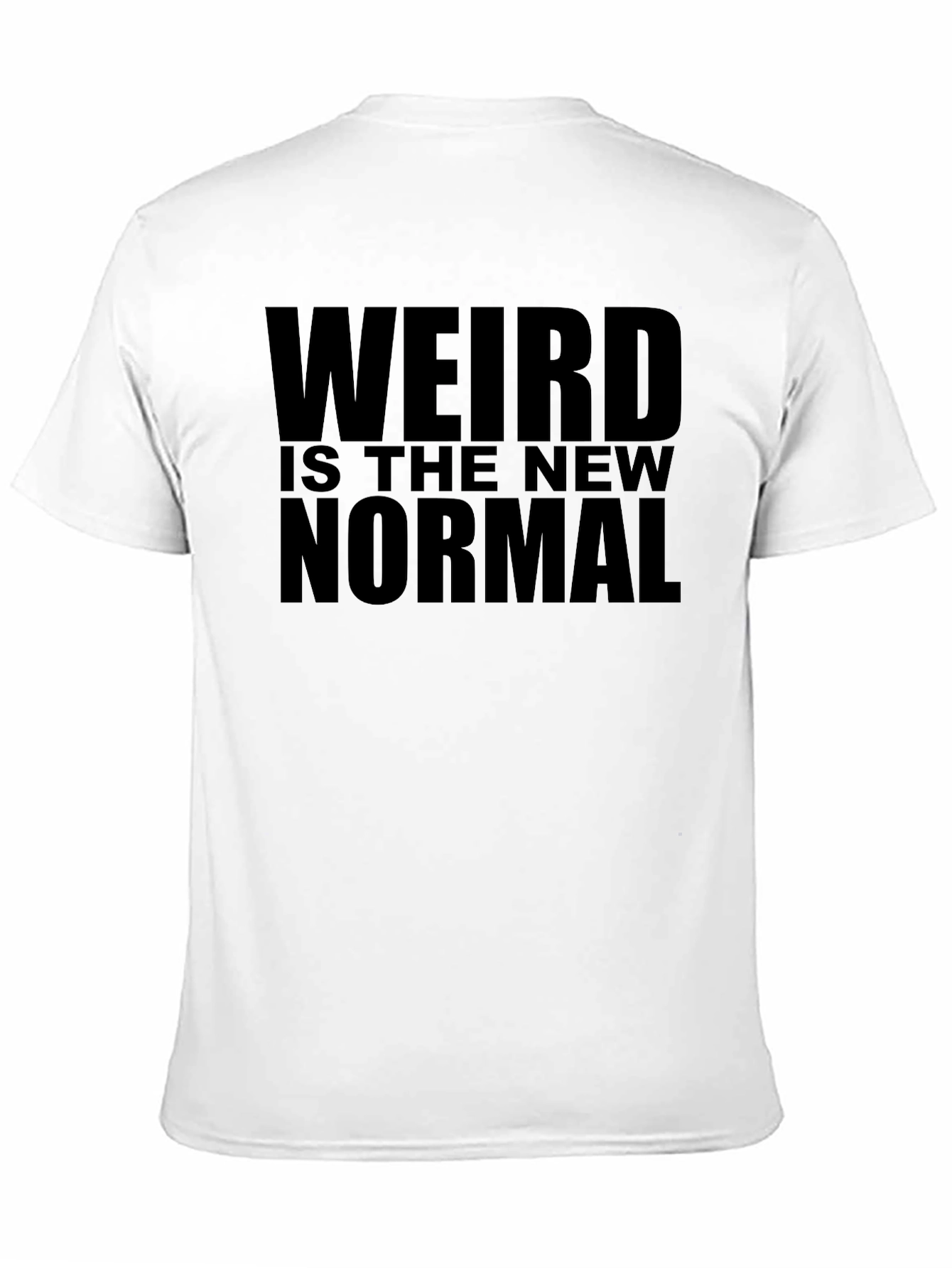 Weird is the New Normal Graphic T-Shirt