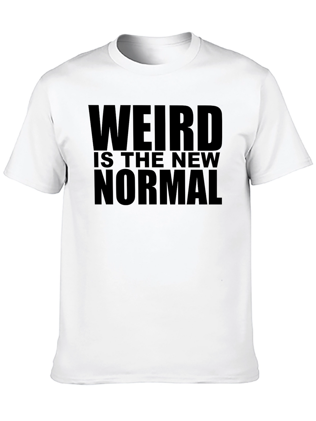Weird is the New Normal Graphic T-Shirt