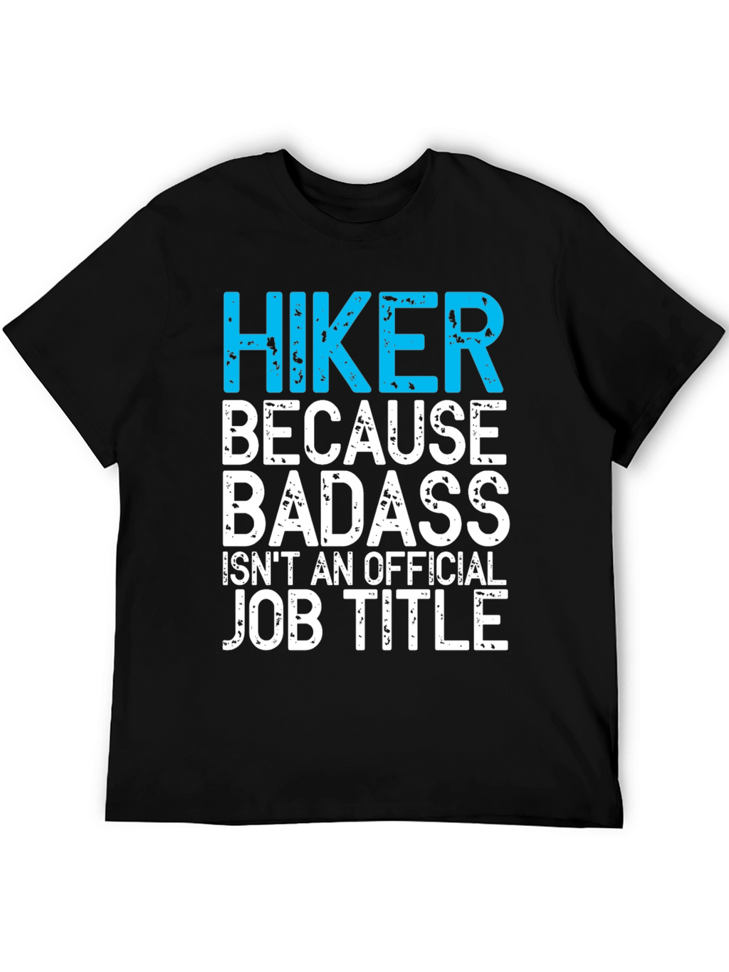 Hiker Badass Job Title Graphic Tee