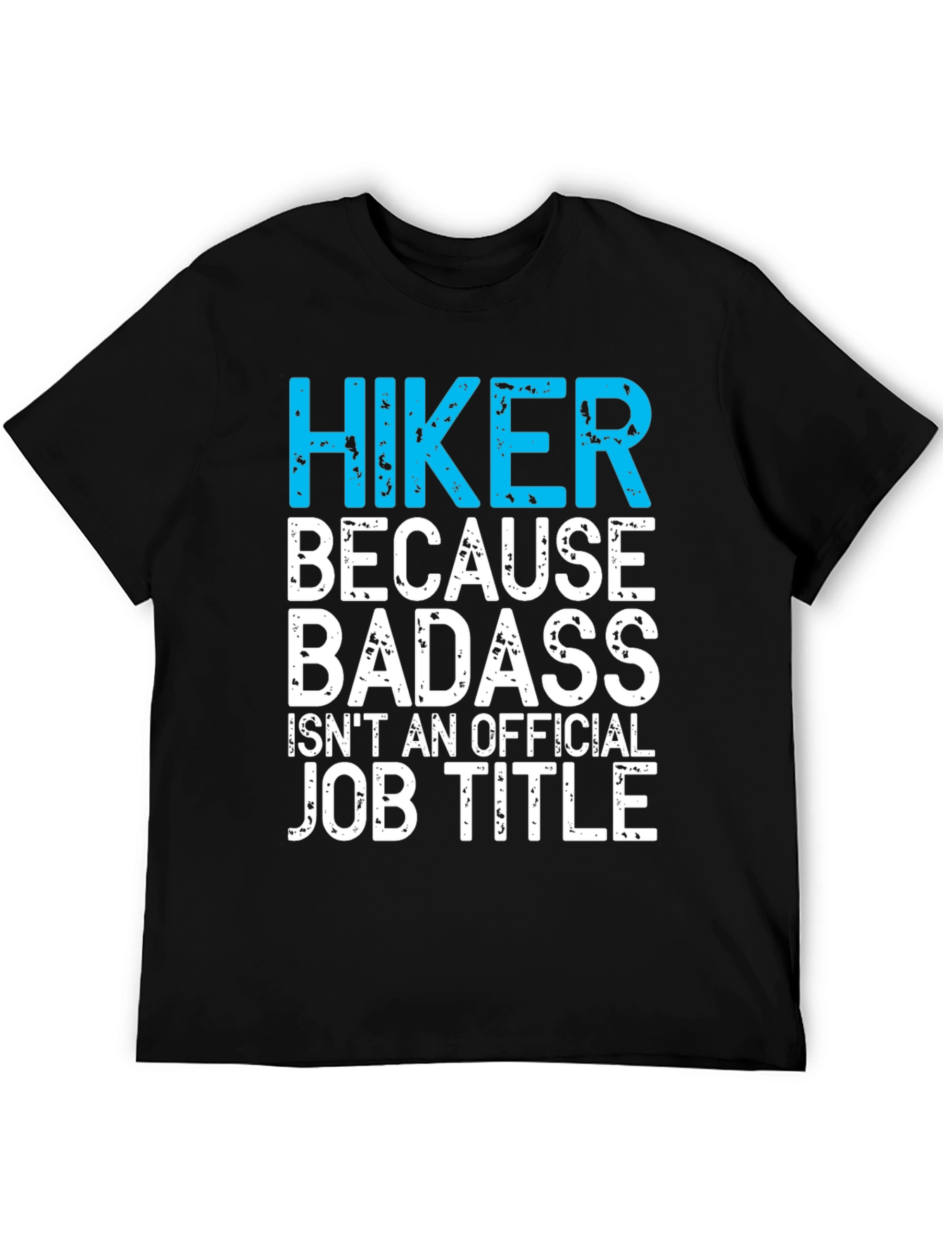 Hiker Badass Job Title Graphic Tee