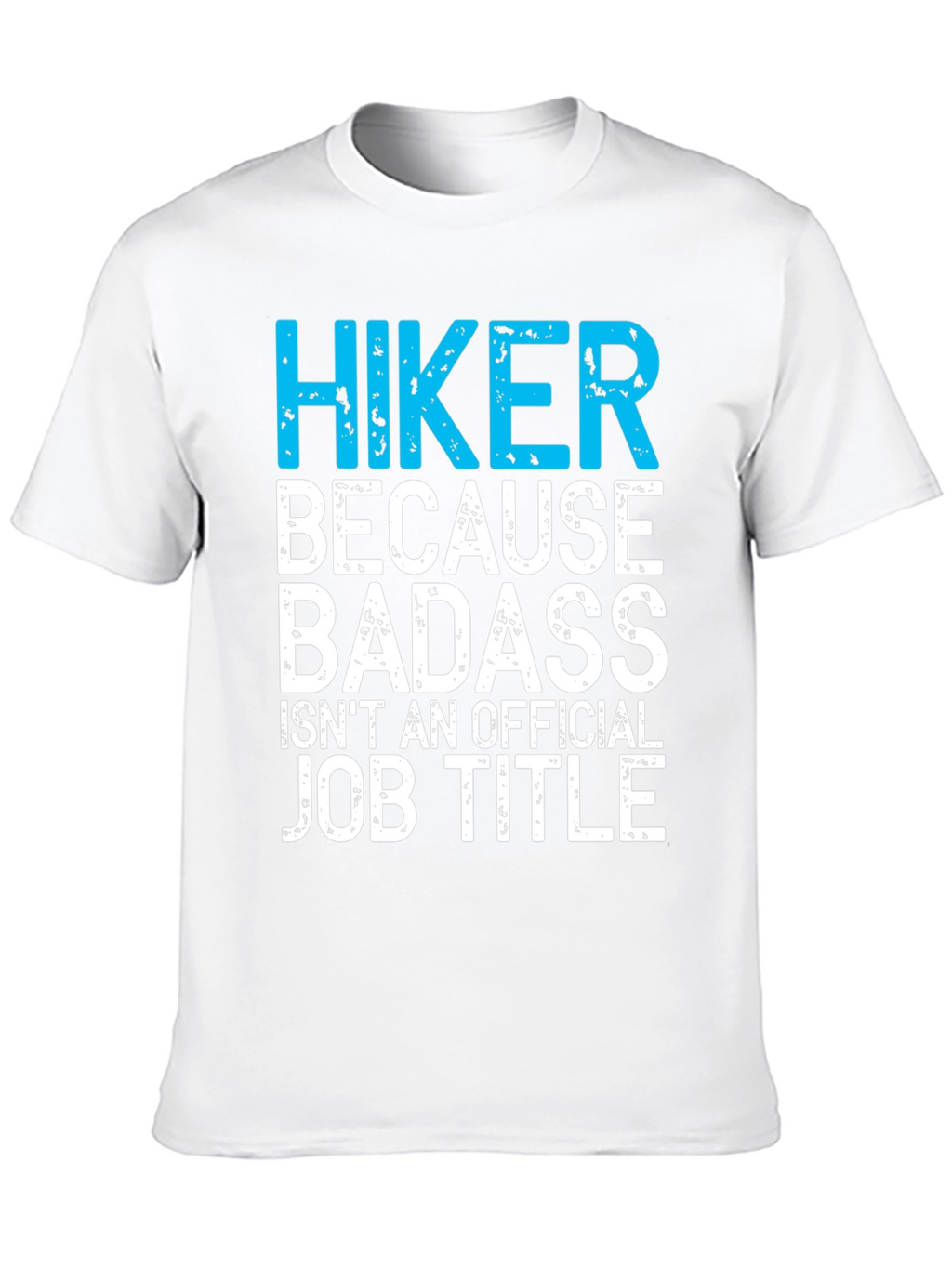 Hiker Badass Job Title Graphic Tee