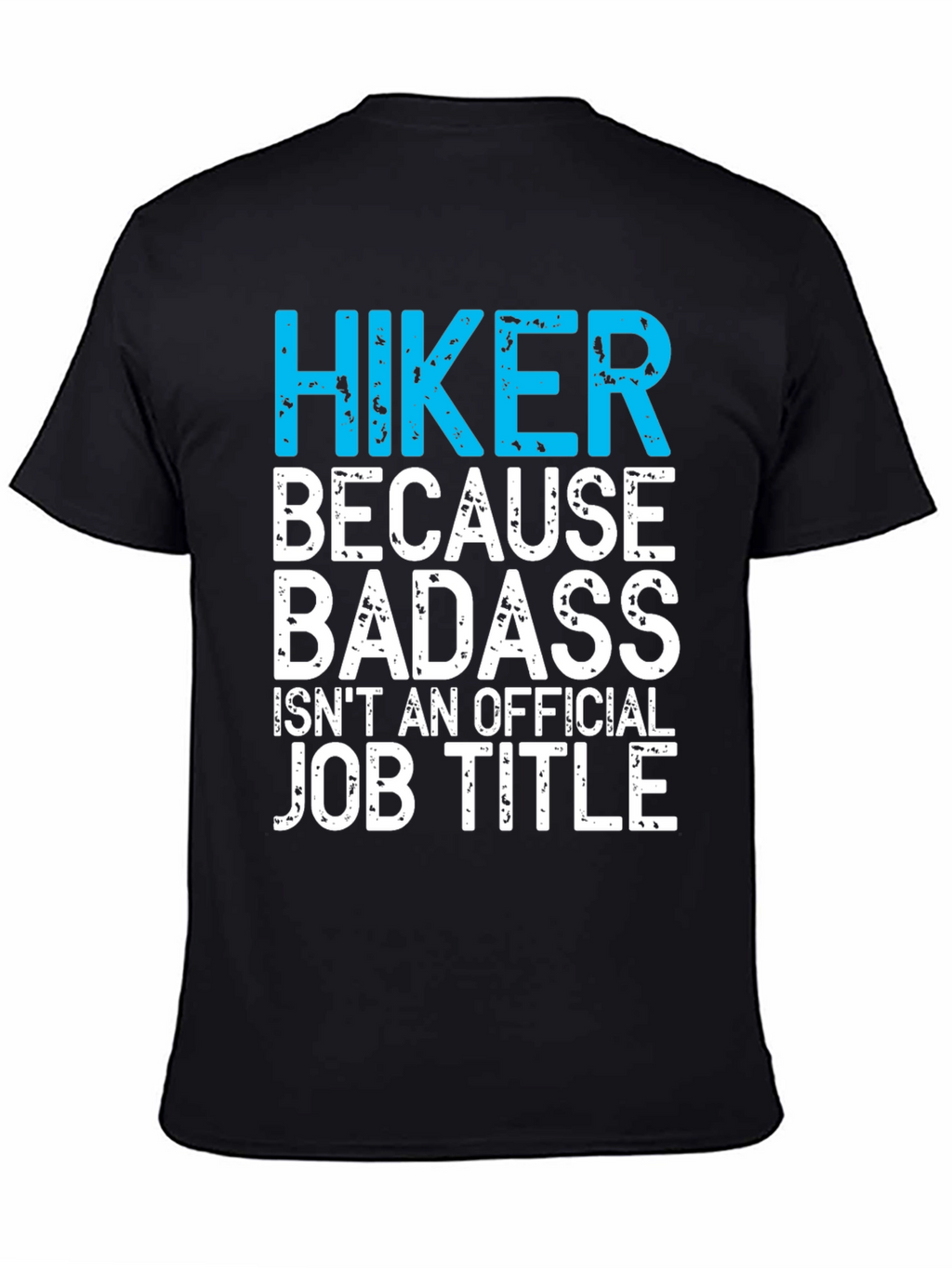 Hiker Badass Job Title Graphic Tee