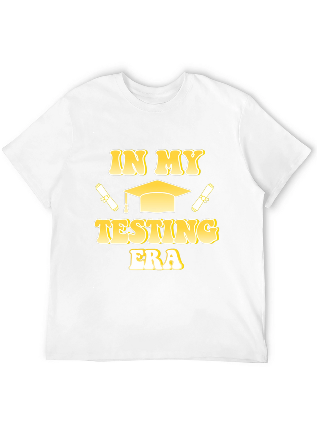 In My Testing Era Graduation T-Shirt