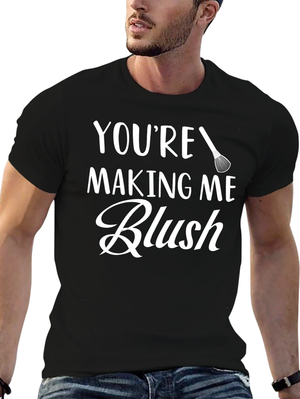 Youre Making Me Blush - Graphic Tee