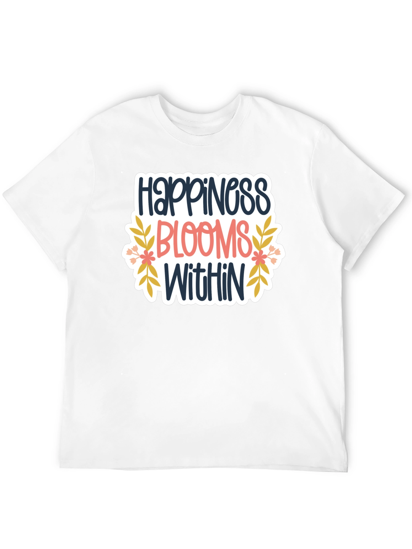 Happiness Blooms Within T-Shirt