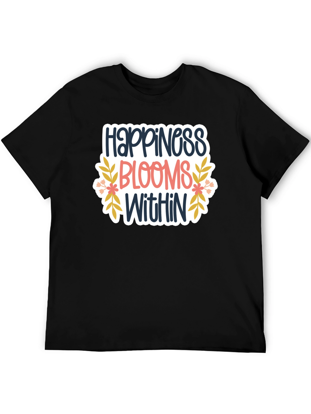Happiness Blooms Within T-Shirt