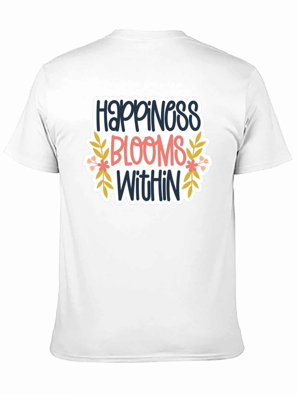 Happiness Blooms Within T-Shirt