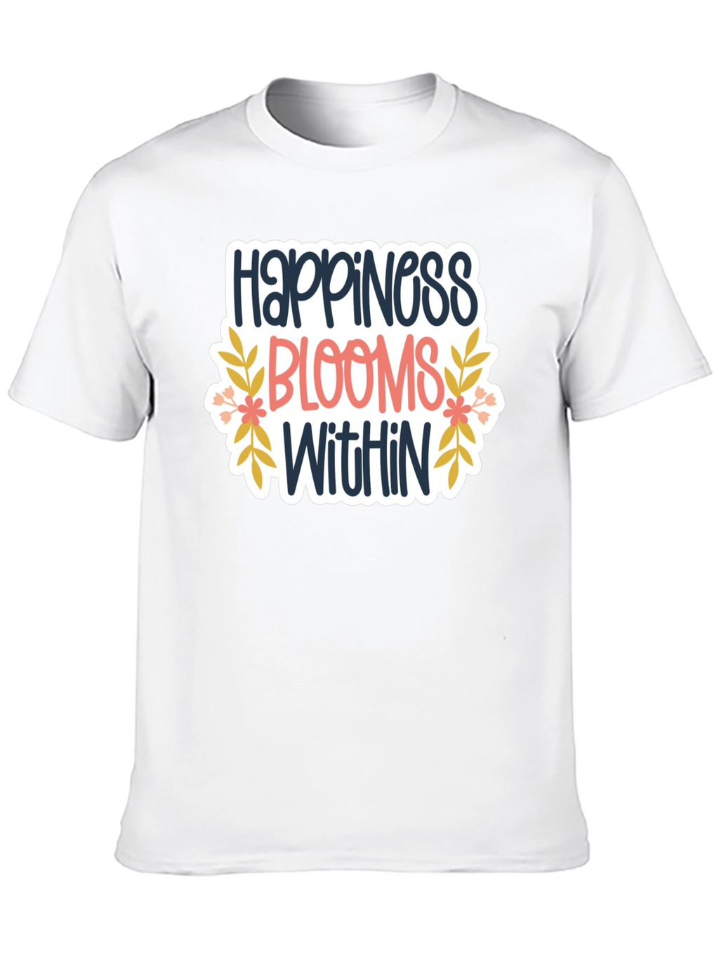 Happiness Blooms Within T-Shirt