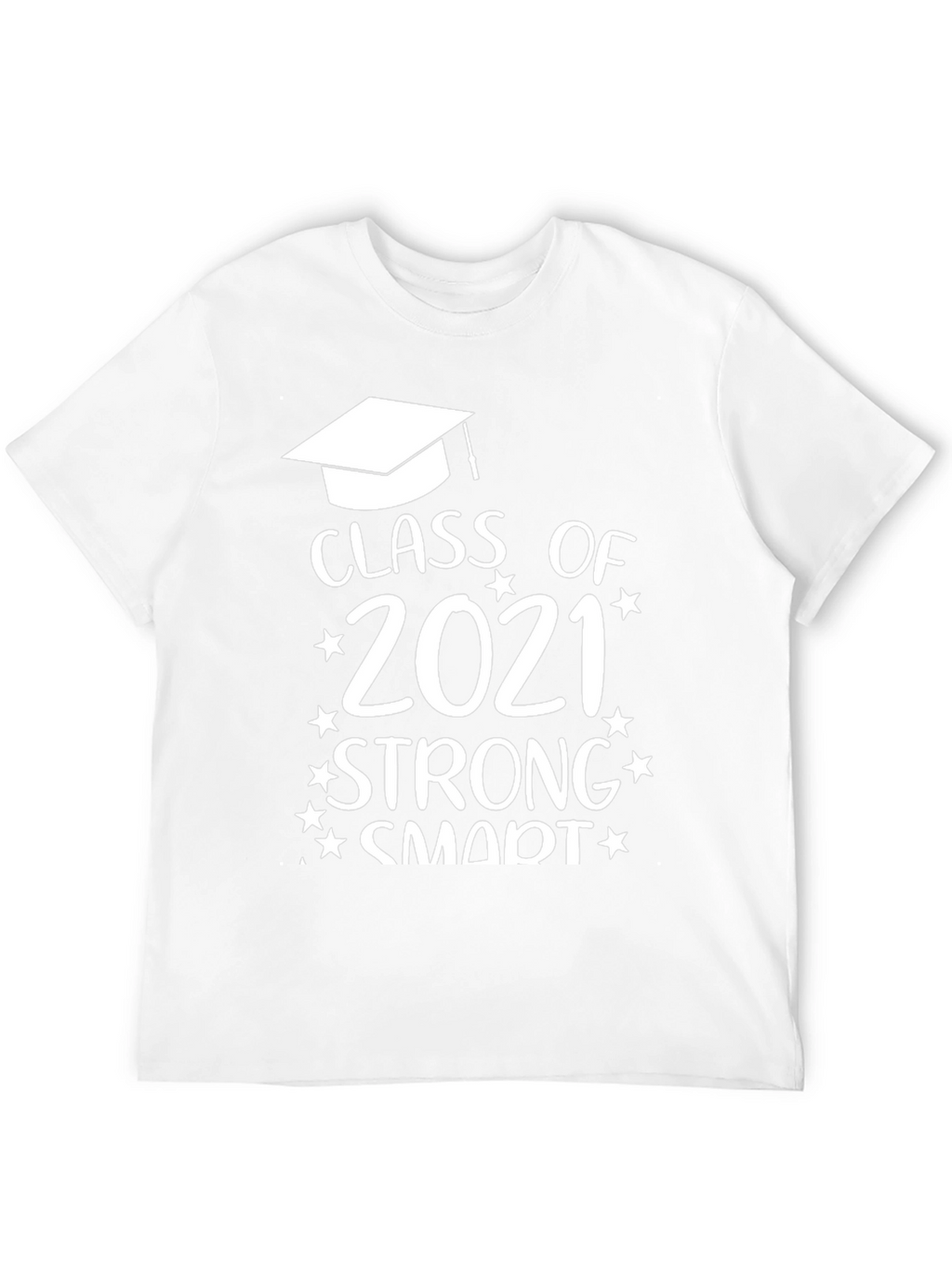 Class of 2021 Strong Smart T-Shirt Graduation Gift