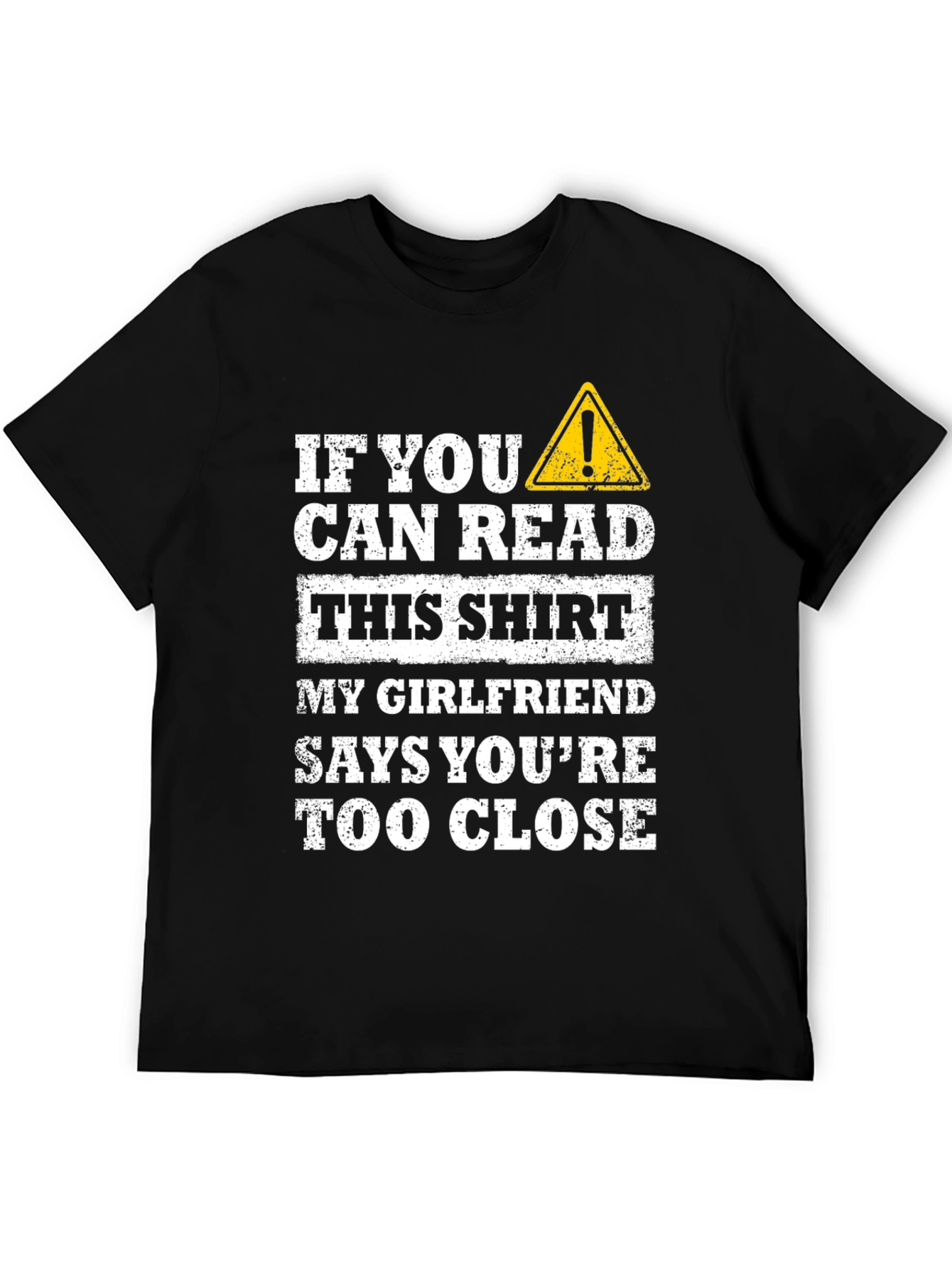 Funny Girlfriend Warning T-Shirt - Too Close