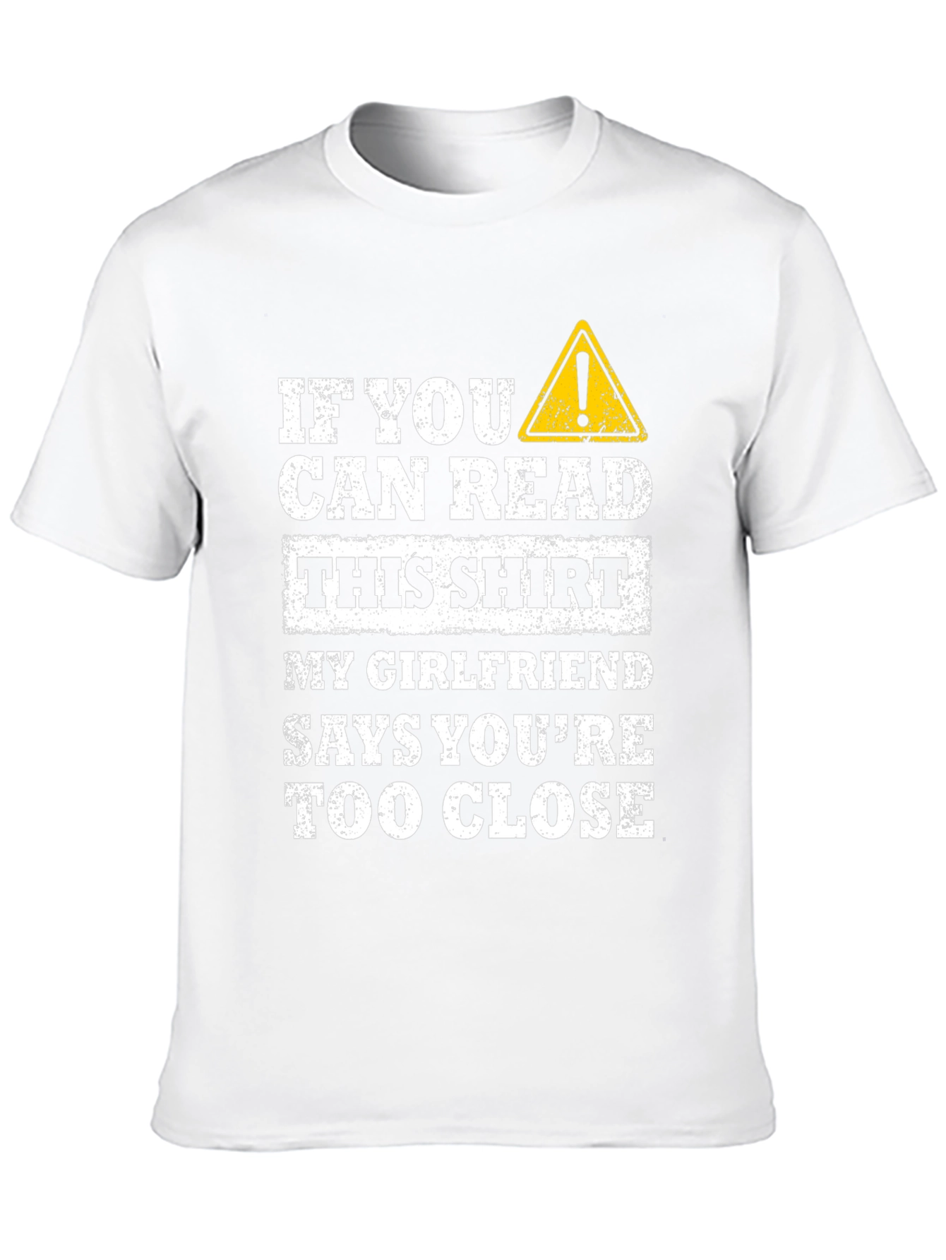 Funny Girlfriend Warning T-Shirt - Too Close
