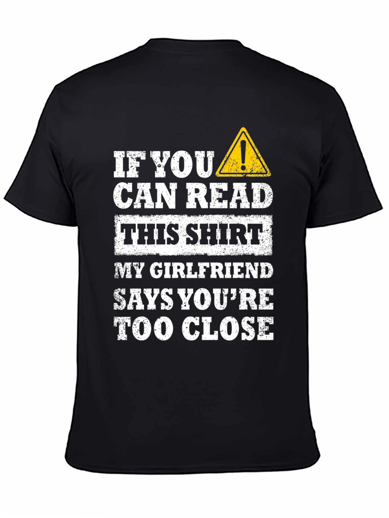 Funny Girlfriend Warning T-Shirt - Too Close