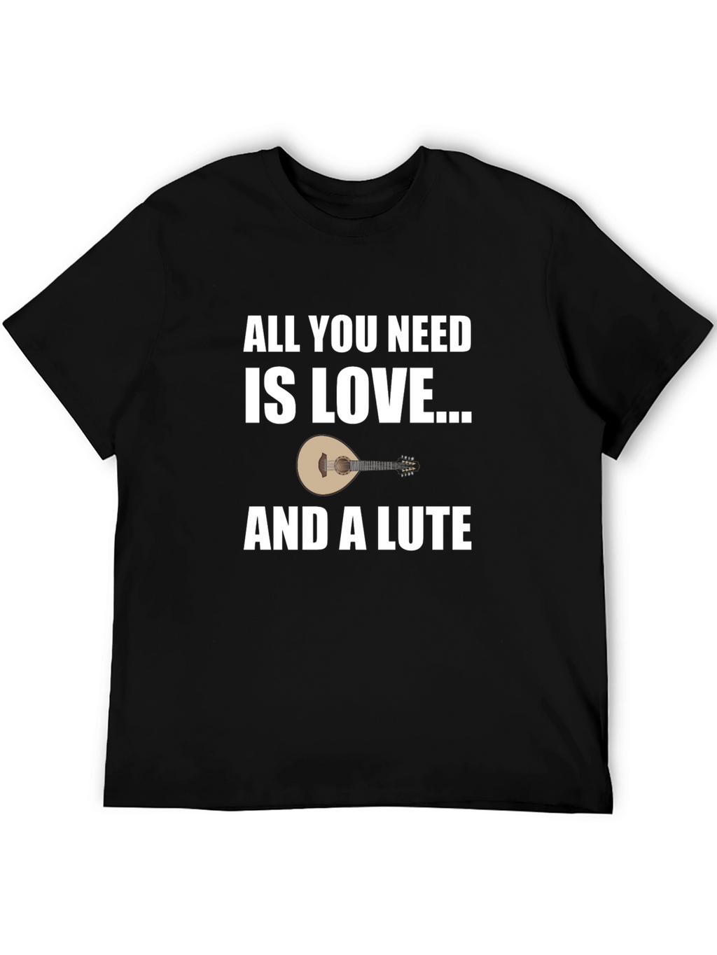 Love and a Lute T-Shirt: Musicians Gift