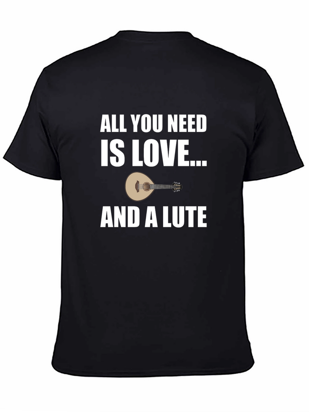 Love and a Lute T-Shirt: Musicians Gift