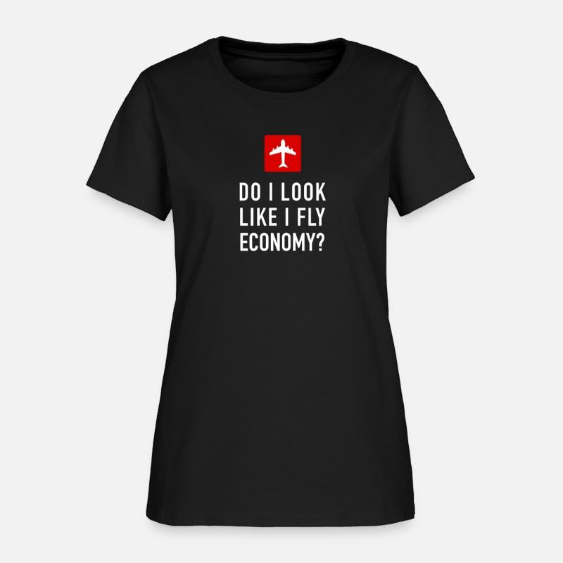 DO I LOOK LIKE I FLY ECONOMY LUXURY CLASS FLIGHT