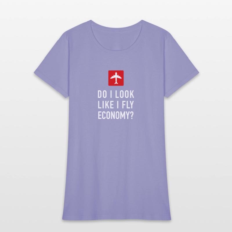 DO I LOOK LIKE I FLY ECONOMY LUXURY CLASS FLIGHT