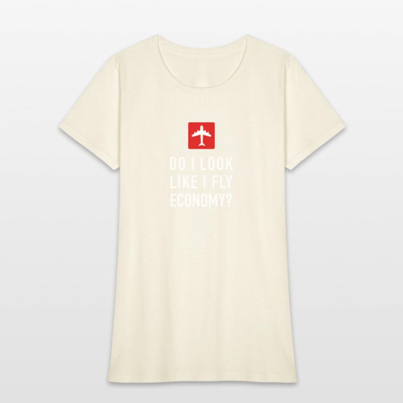 DO I LOOK LIKE I FLY ECONOMY LUXURY CLASS FLIGHT