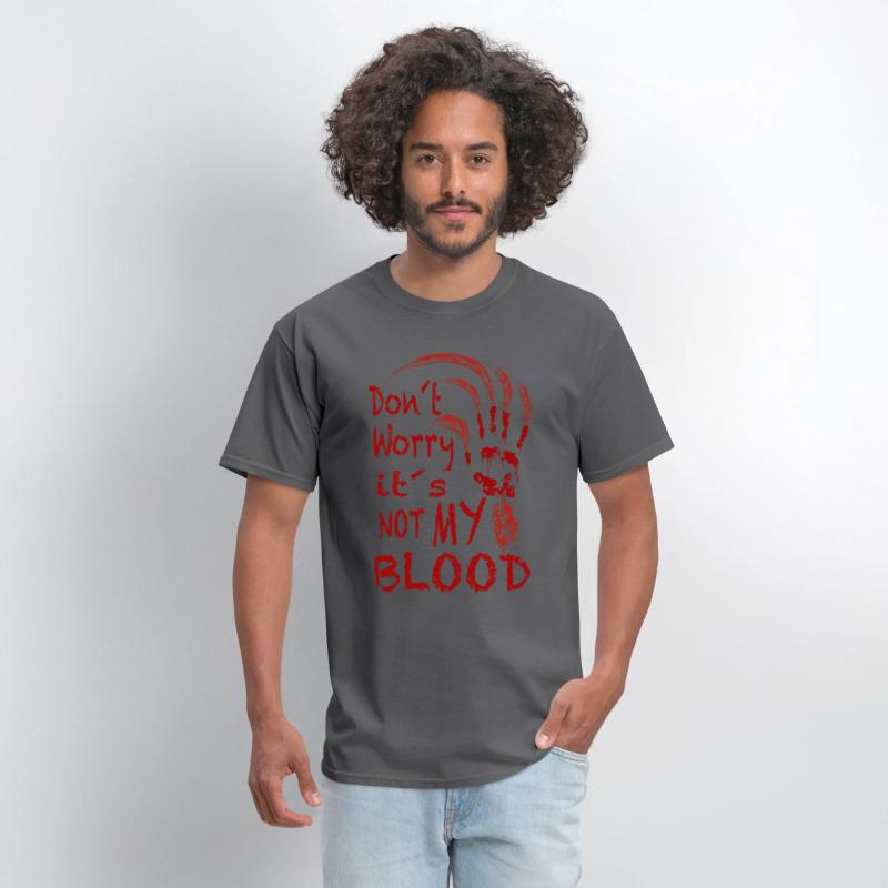 DON'T WORRY ITS NOT MY BLOOD