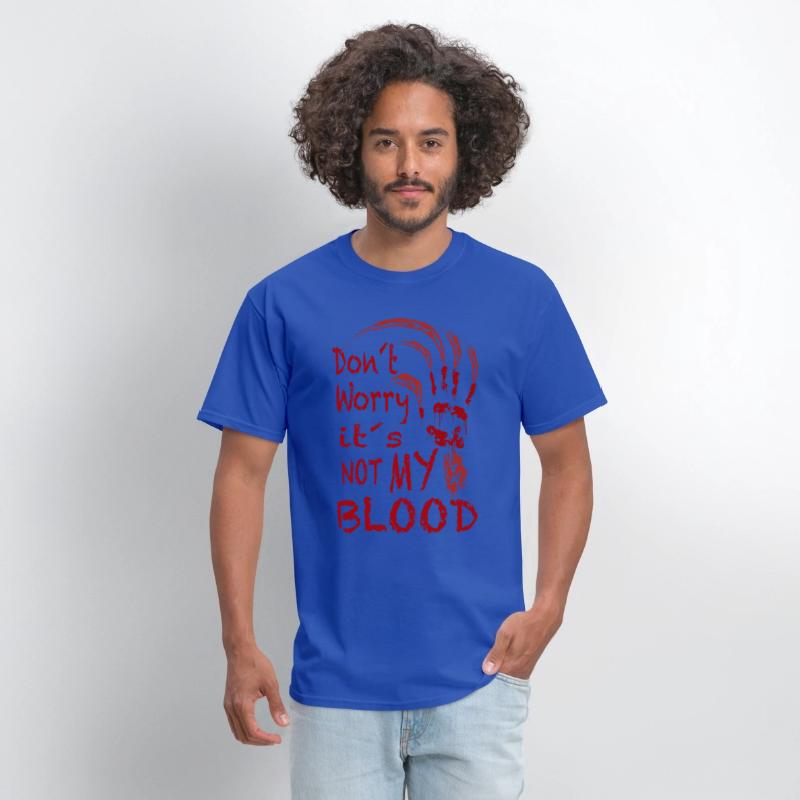 DON'T WORRY ITS NOT MY BLOOD