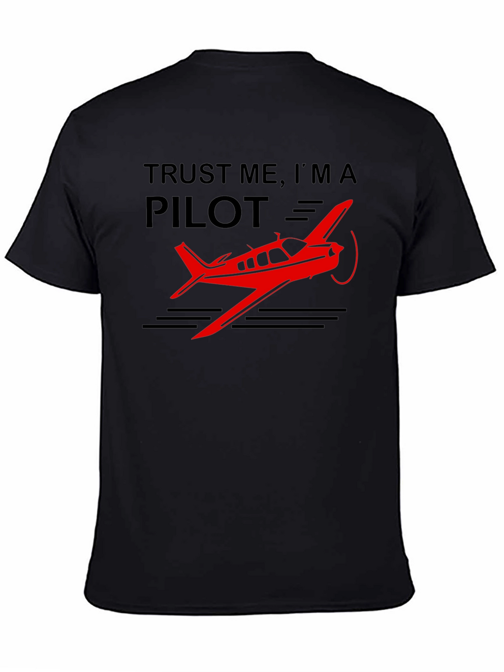 Trust Me Im A Pilot Black T-Shirt