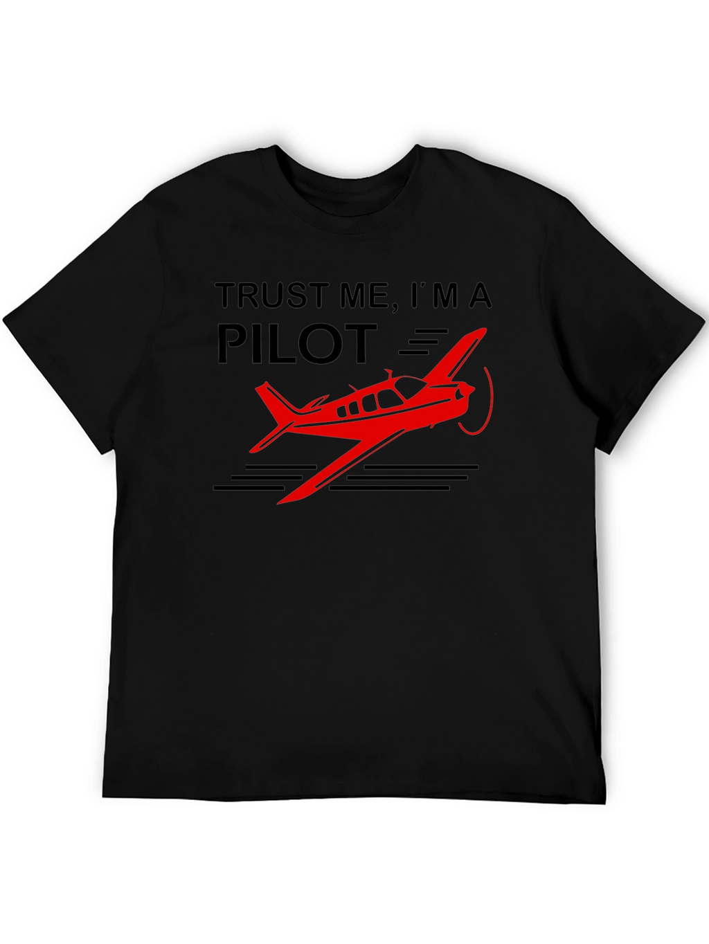 Trust Me Im A Pilot Black T-Shirt